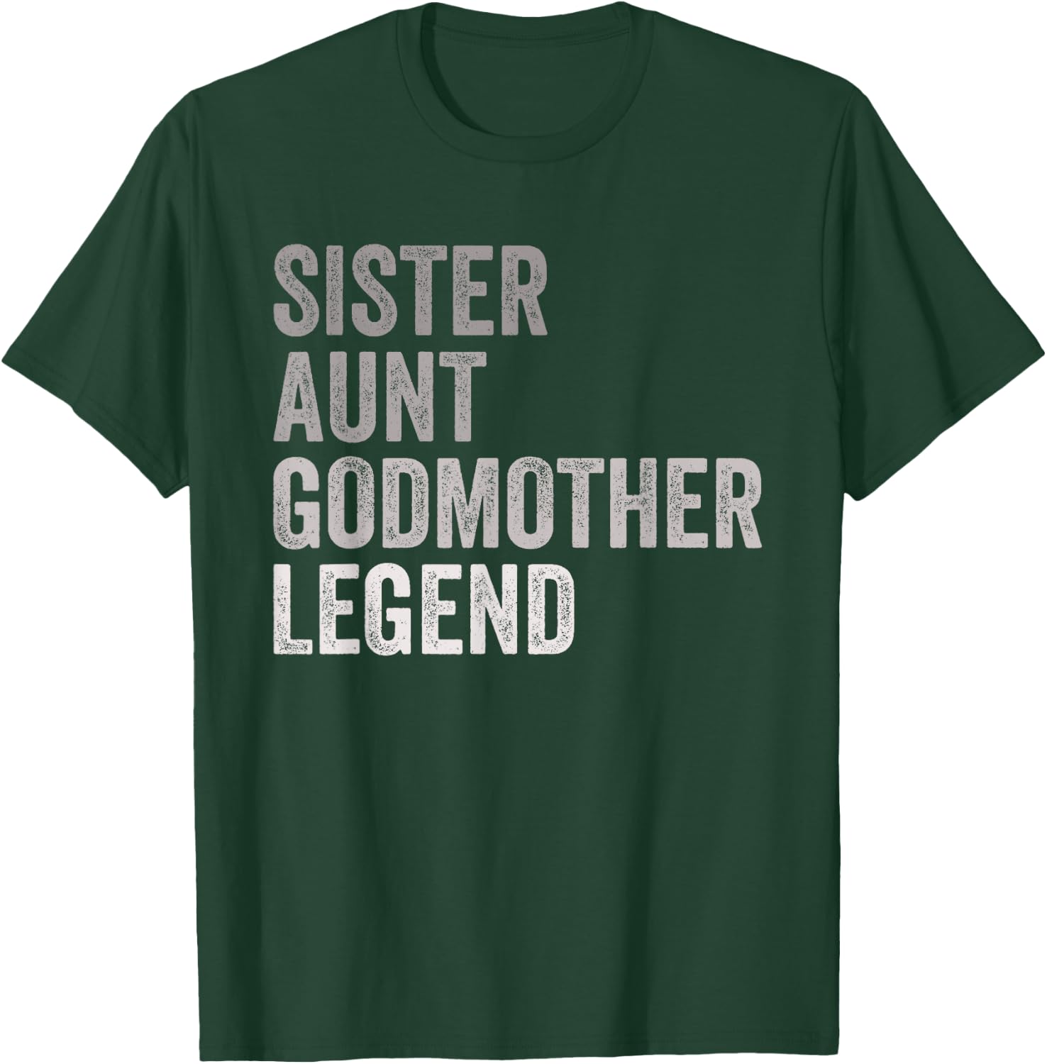 Sister Aunt Godmother Legend Auntie Godparent Proposal T-Shirt - T-Shirt | Forest