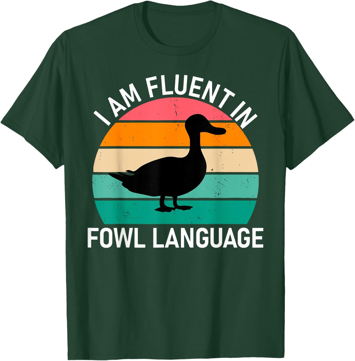 Vintage Funny Duck I Am Fluent In Fowl Language Farm Animal T-Shirt - T-Shirt | Forest