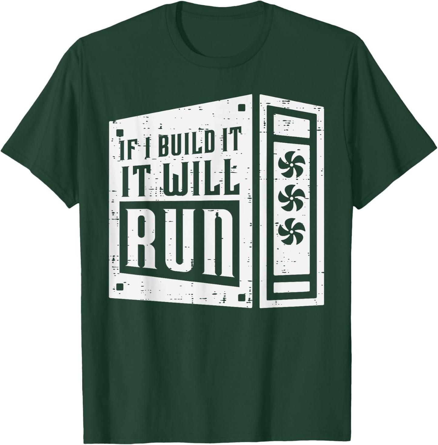 Computer If I Build It Will Run PC Builder Tech IT Men Women T-Shirt - T-Shirt | Forest