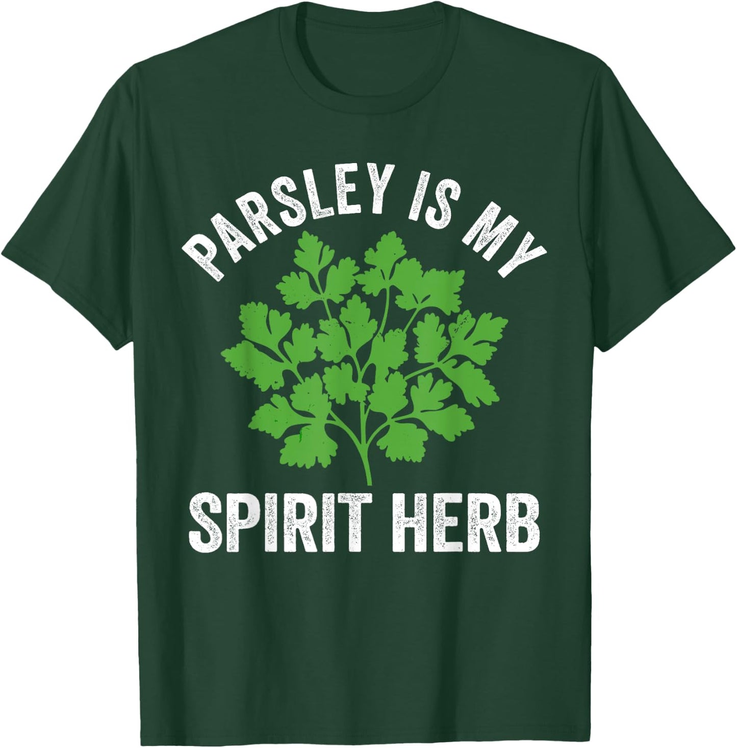 Parsley is my spirit herb, culinary herb, cooking lover T-Shirt - T-Shirt | Forest