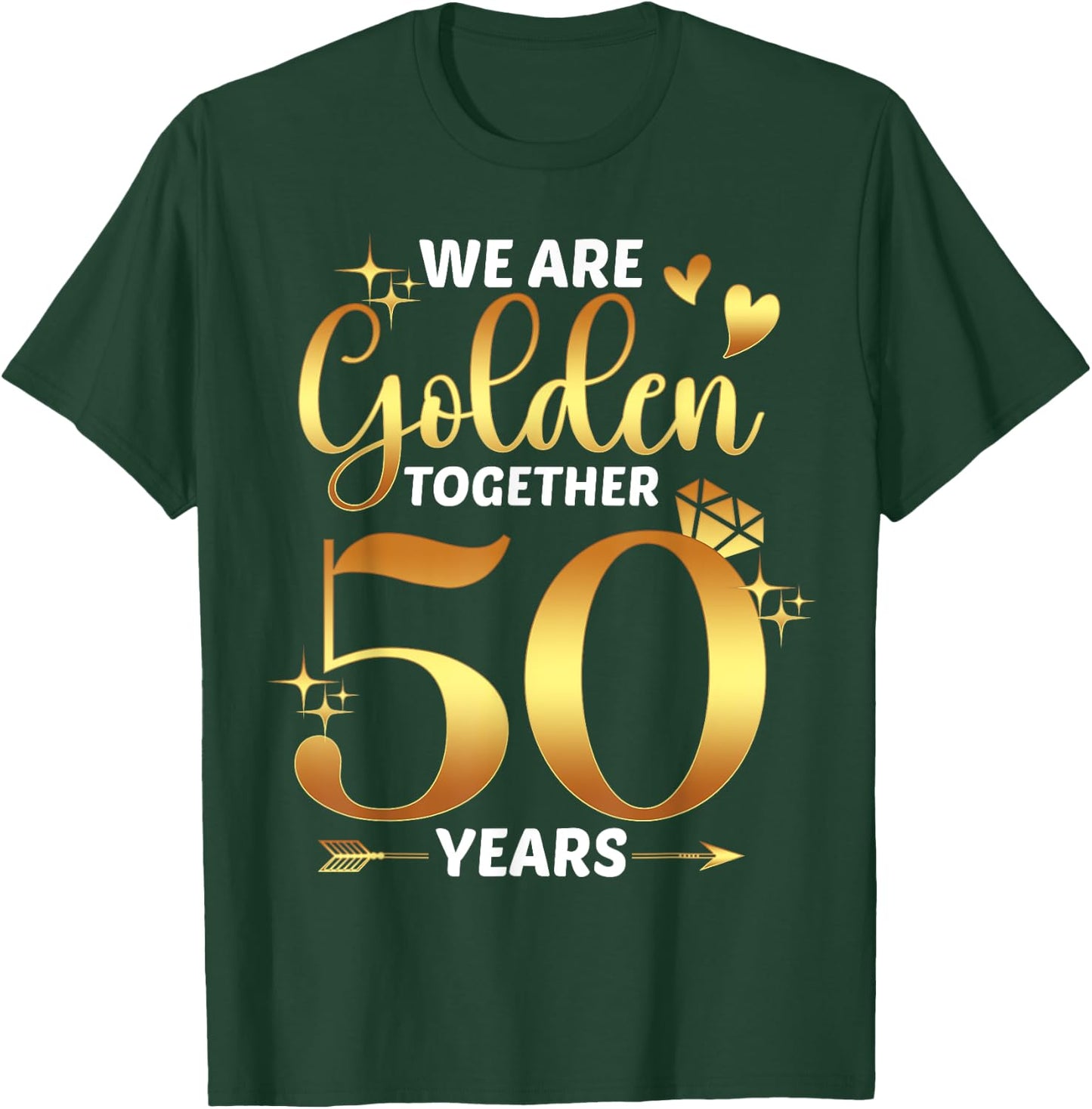 We Are Golden Together 50 Years 50th Wedding Anniversary T-Shirt - T-Shirt | Forest