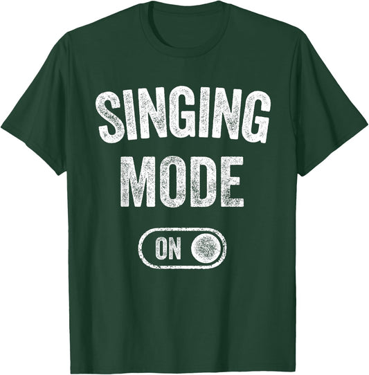 Singing Mode On Funny Singer Gift Karaoke Music Vocalist T-Shirt - T-Shirt | Forest