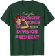 Only The Strongest Women Become Division President T-Shirt - T-Shirt | Forest