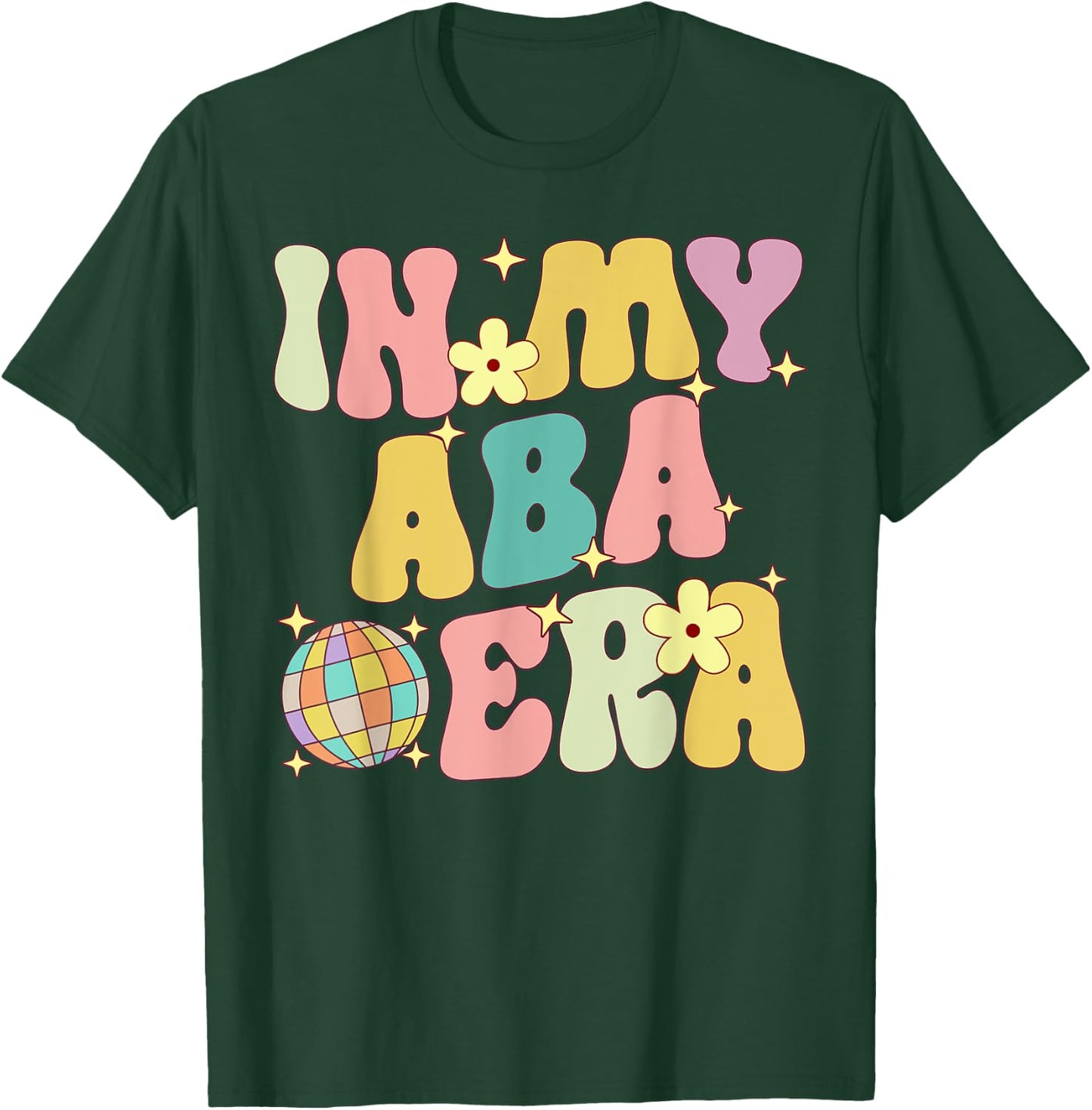 In My Aba Era Retro Applied Behavior Analyst ABA Therapist T-Shirt - T-Shirt | Forest