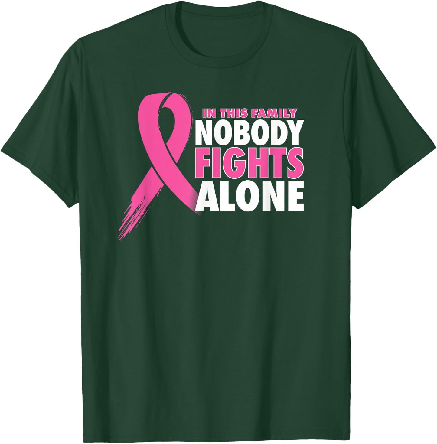 Nobody Fights Alone Breast Cancer Awareness Family Matching T-Shirt - T-Shirt | Forest