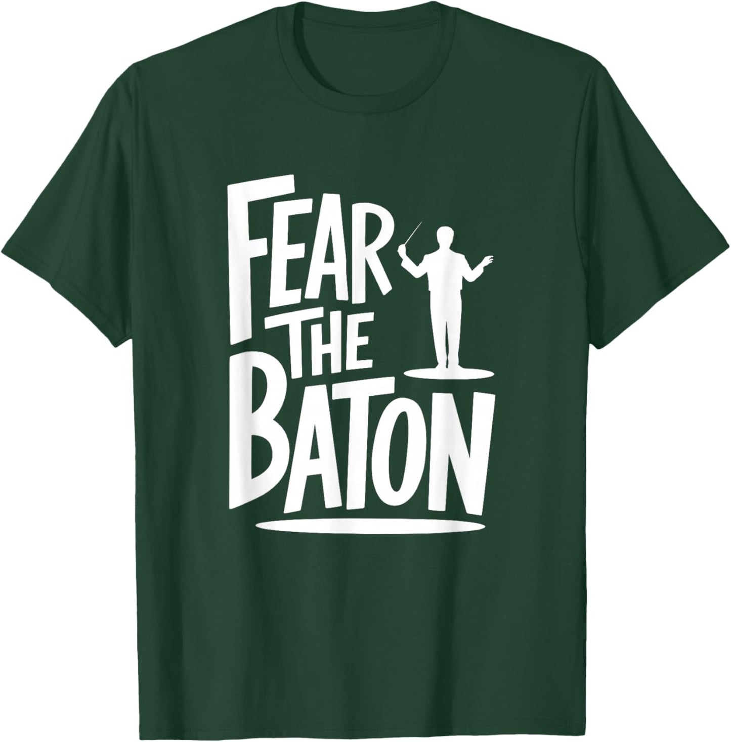 Fear The Baton, Funny Orchestra Conductor T-Shirt - T-Shirt | Forest
