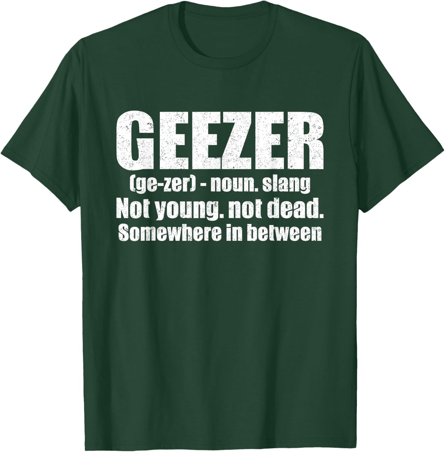 Geezer Definition Gag Gift Humorous Old Man T-Shirt - T-Shirt | Forest
