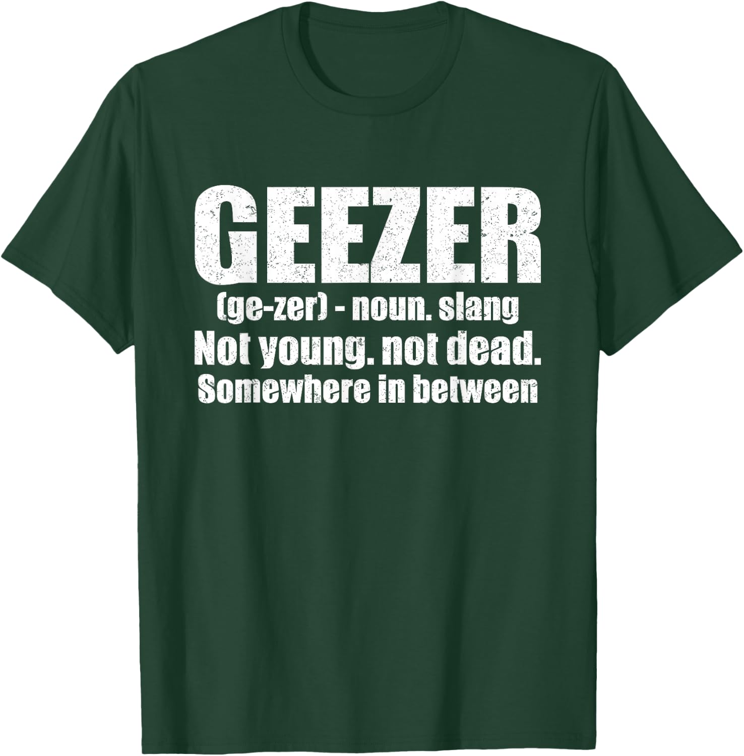 Geezer Definition Gag Gift Humorous Old Man T-Shirt - T-Shirt | Forest