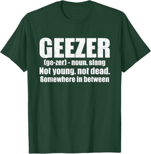 Geezer Definition Gag Gift Humorous Old Man T-Shirt - T-Shirt | Forest