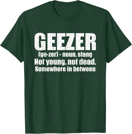 Geezer Definition Gag Gift Humorous Old Man T-Shirt - T-Shirt | Forest