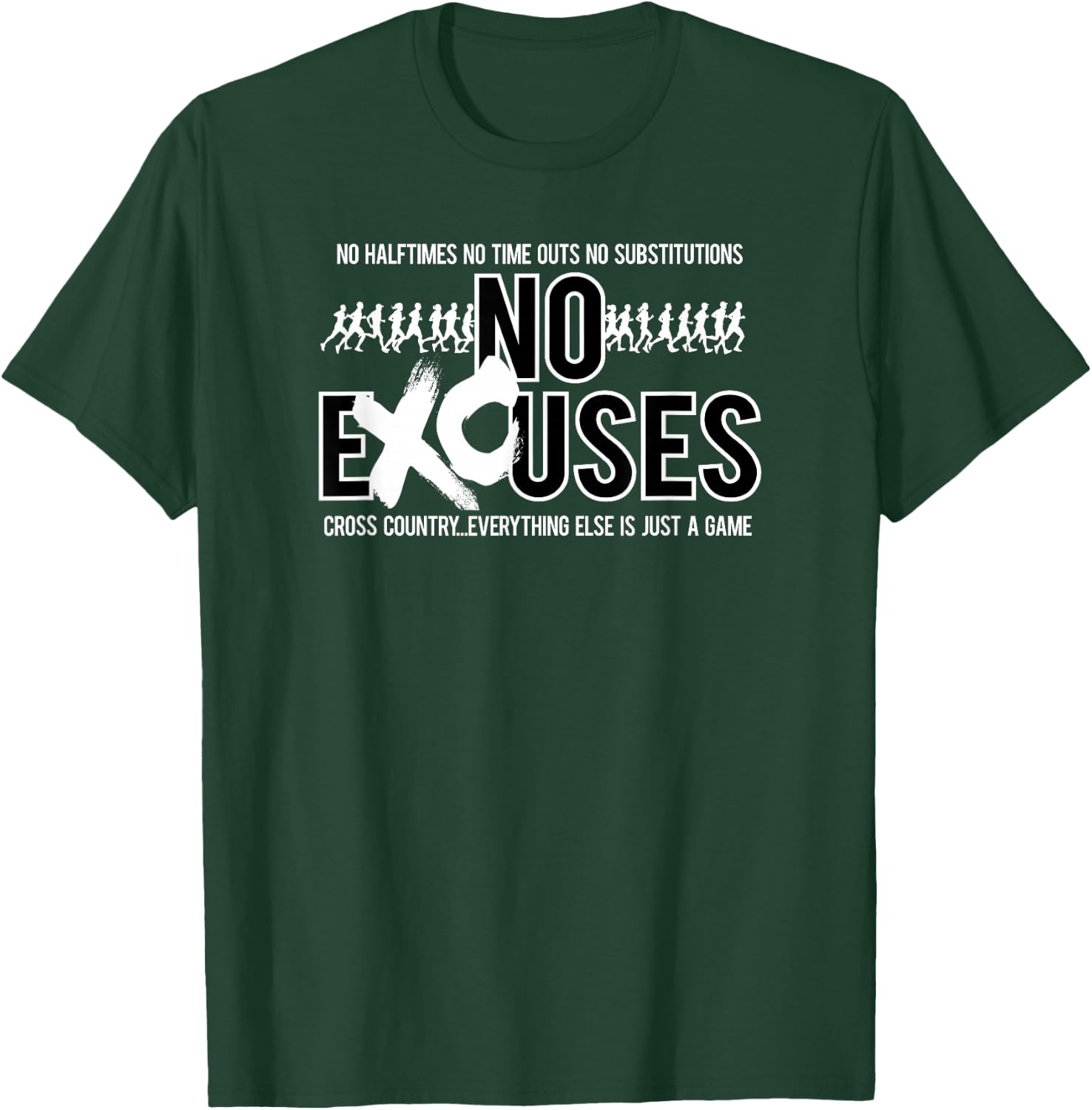 No Excuses Cross Country XC Everything Else Is Just A Game T-Shirt - T-Shirt | Forest