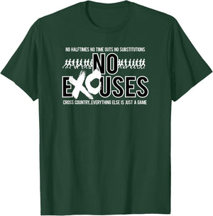 No Excuses Cross Country XC Everything Else Is Just A Game T-Shirt - T-Shirt | Forest