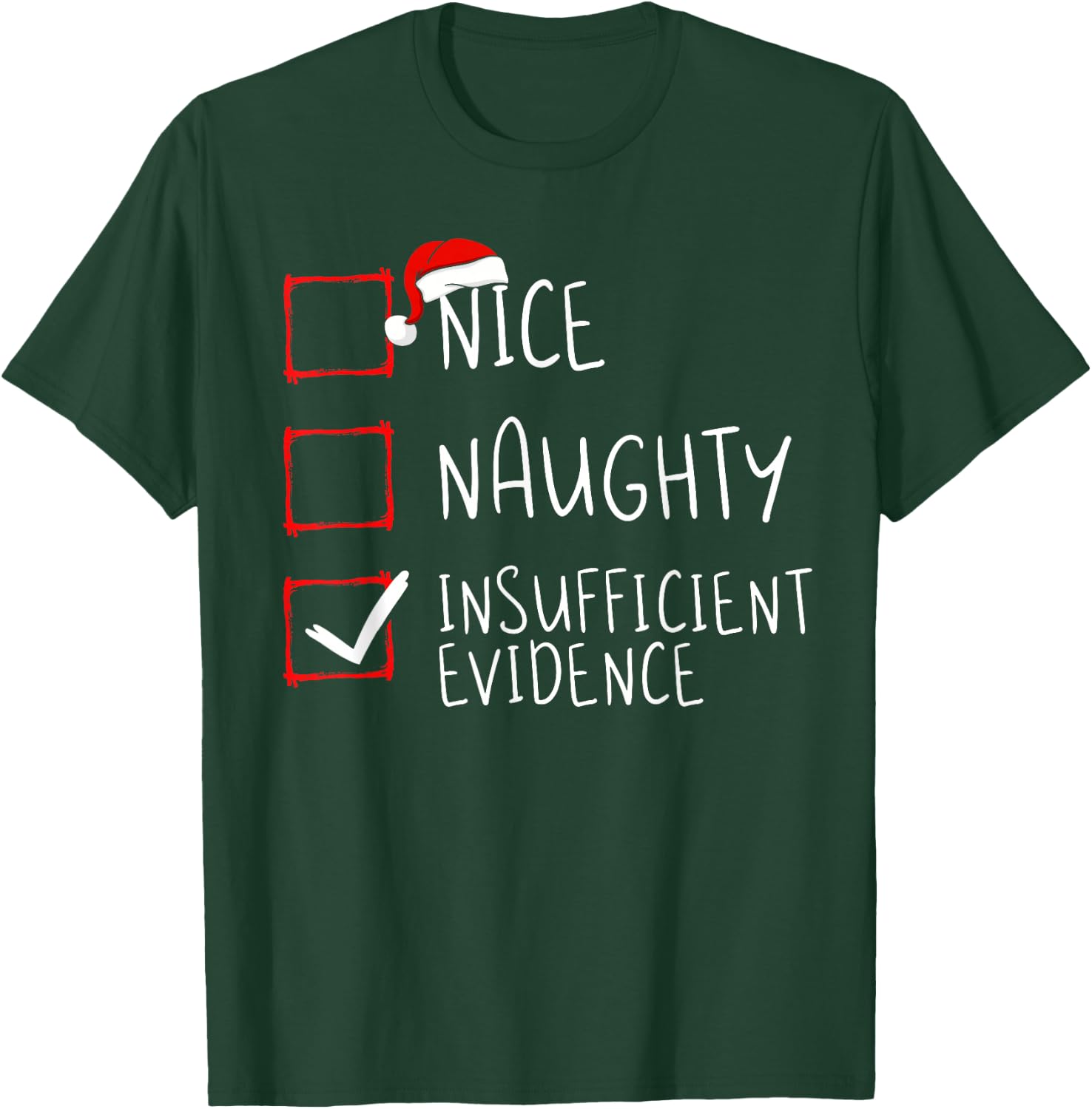 Nice Naughty Insufficient Evidence Christmas Santa Claus T-Shirt - T-Shirt | Forest