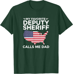 My Favorite Deputy Sheriff Calls Me Dad Patriotic Law Enforc T-Shirt - T-Shirt | Forest