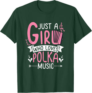 Polka Lover Accordion Just A Girl Who Loves Polka Music T-Shirt - T-Shirt | Forest