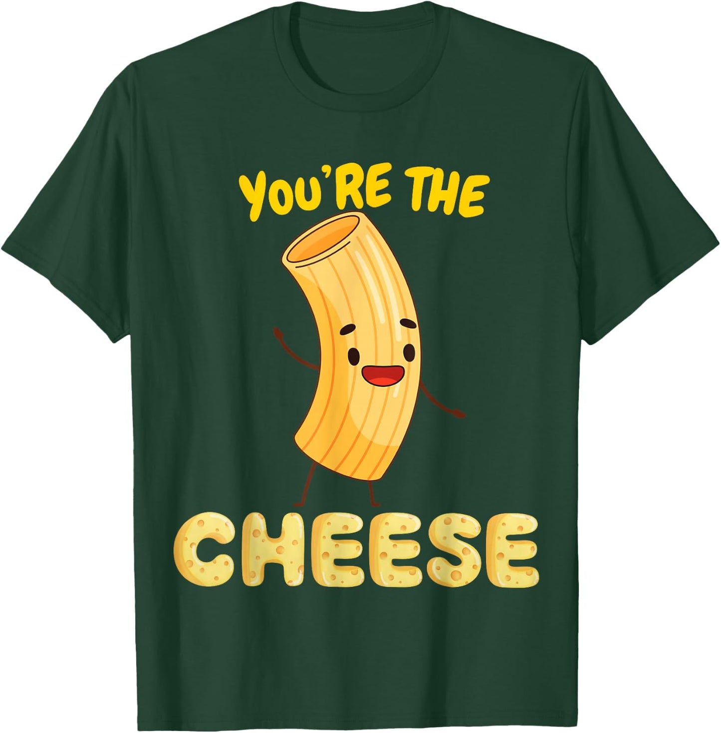 You're The Mac To My Cheese - Cheesy Food Lover Apparel T-Shirt - T-Shirt | Forest