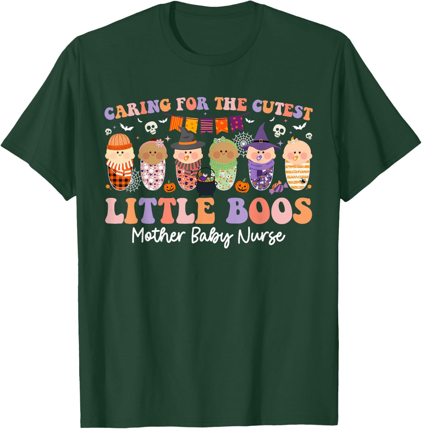 Caring For The Cutest Boos Mother Baby Nurse Halloween T-Shirt - T-Shirt | Forest
