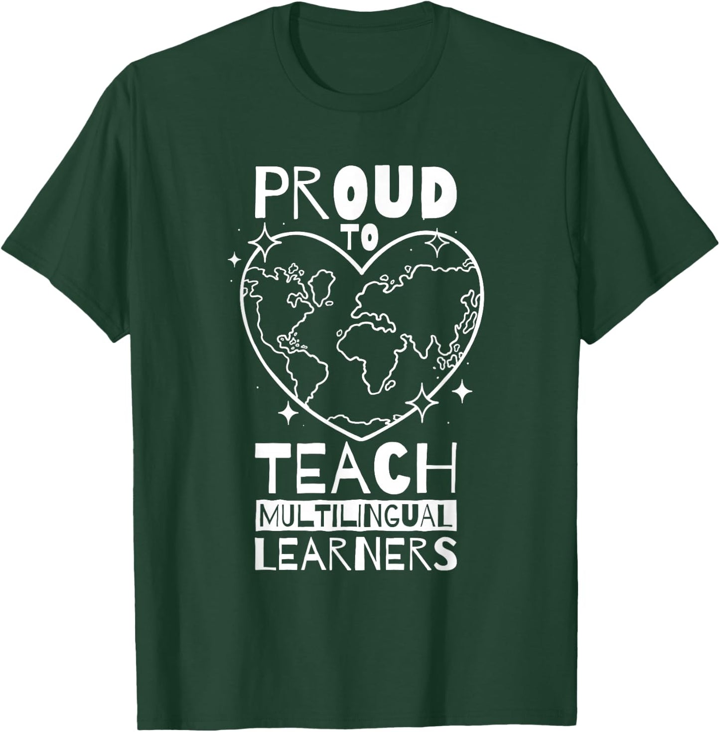 ESL Teacher Proud to Teach Multilingual Learners T-Shirt - T-Shirt | Forest
