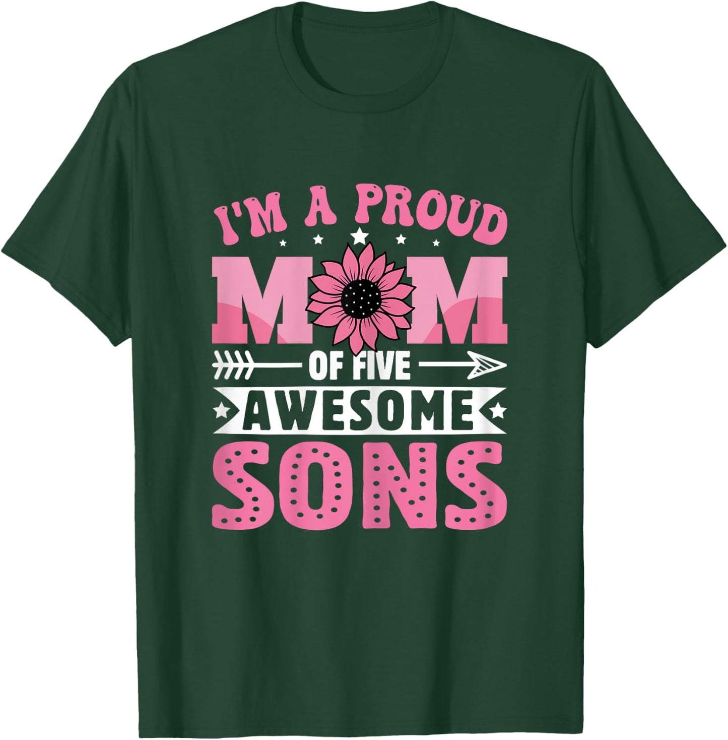I'm a Proud Mom of Five Awesome Sons Funny Mother's Day T-Shirt - T-Shirt | Forest