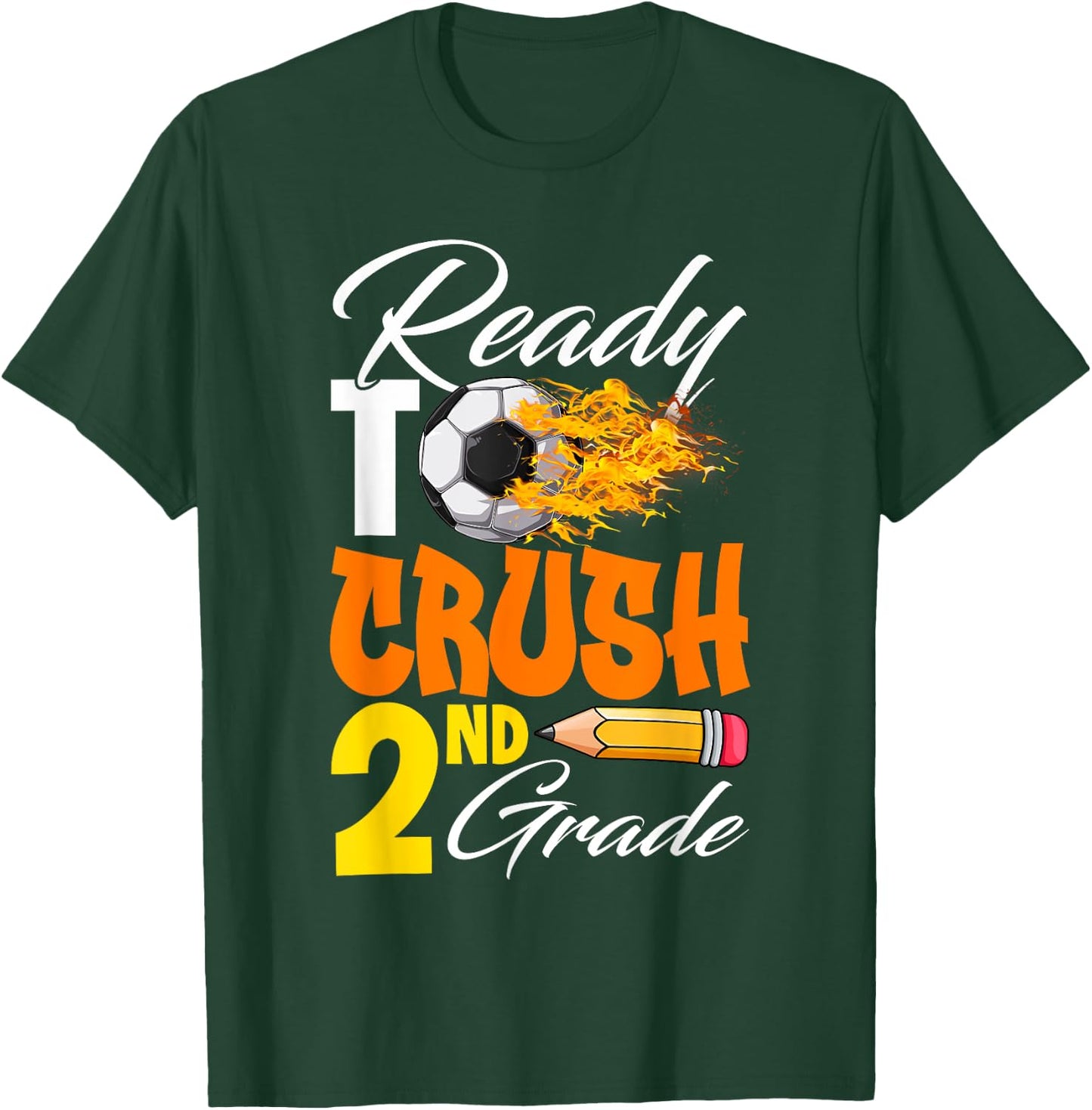 I'm Ready To Crush 2nd Grade Back To School Soccer Lover Fan T-Shirt - T-Shirt | Forest