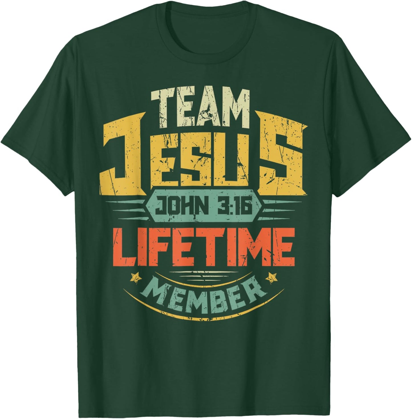 Team Jesus Lifetime Member Christian Bible Verse Scripture T-Shirt - T-Shirt | Forest