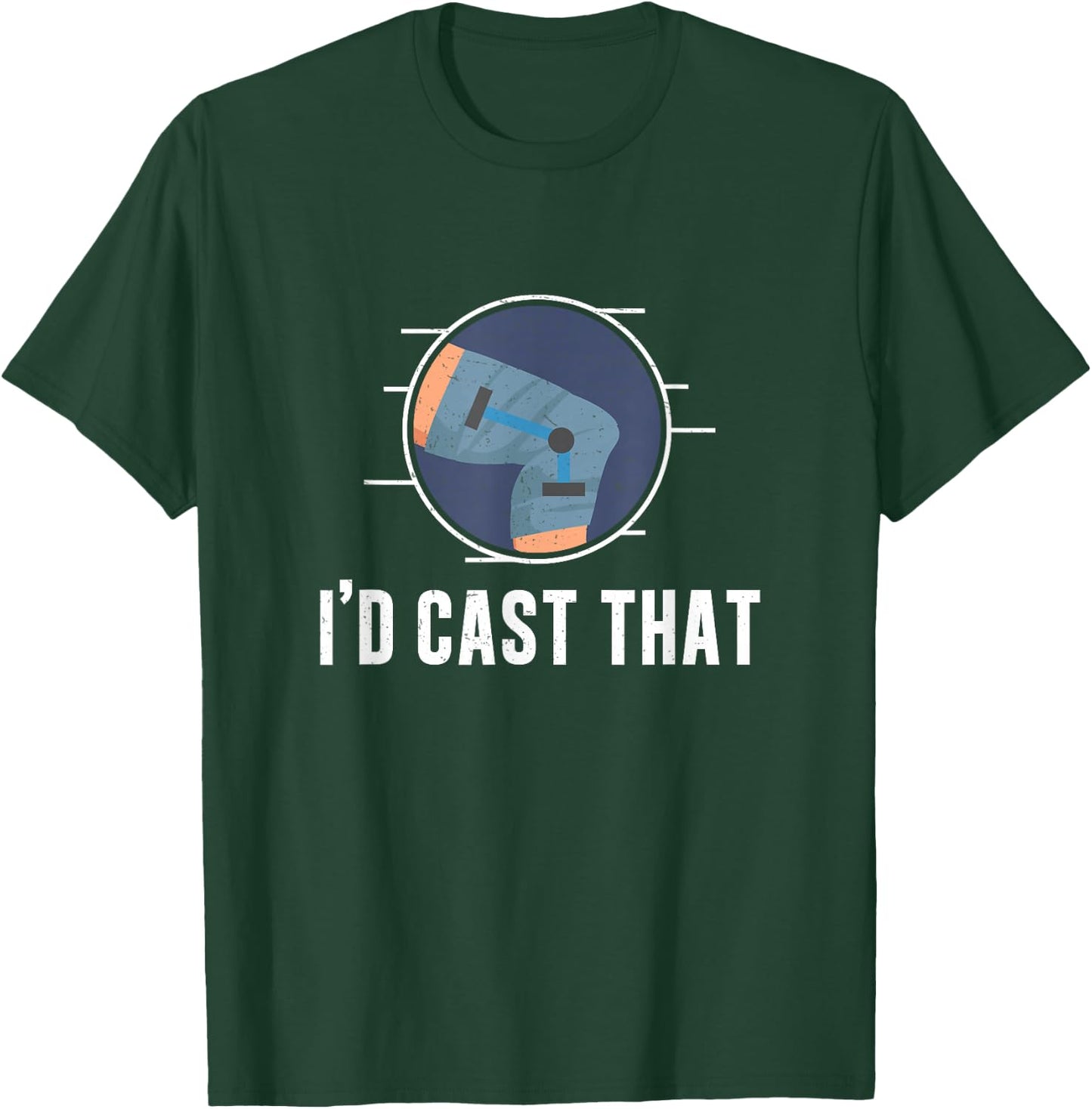 Orthopedic Technician I'd Cast That Orthopedic Surgeon T-Shirt - T-Shirt | Forest