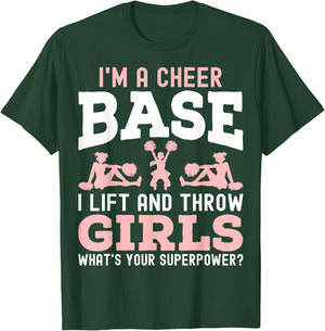 I'm a Cheer Base a Lift and Throw Girl - Cheerleading Gifts T-Shirt - T-Shirt | Forest