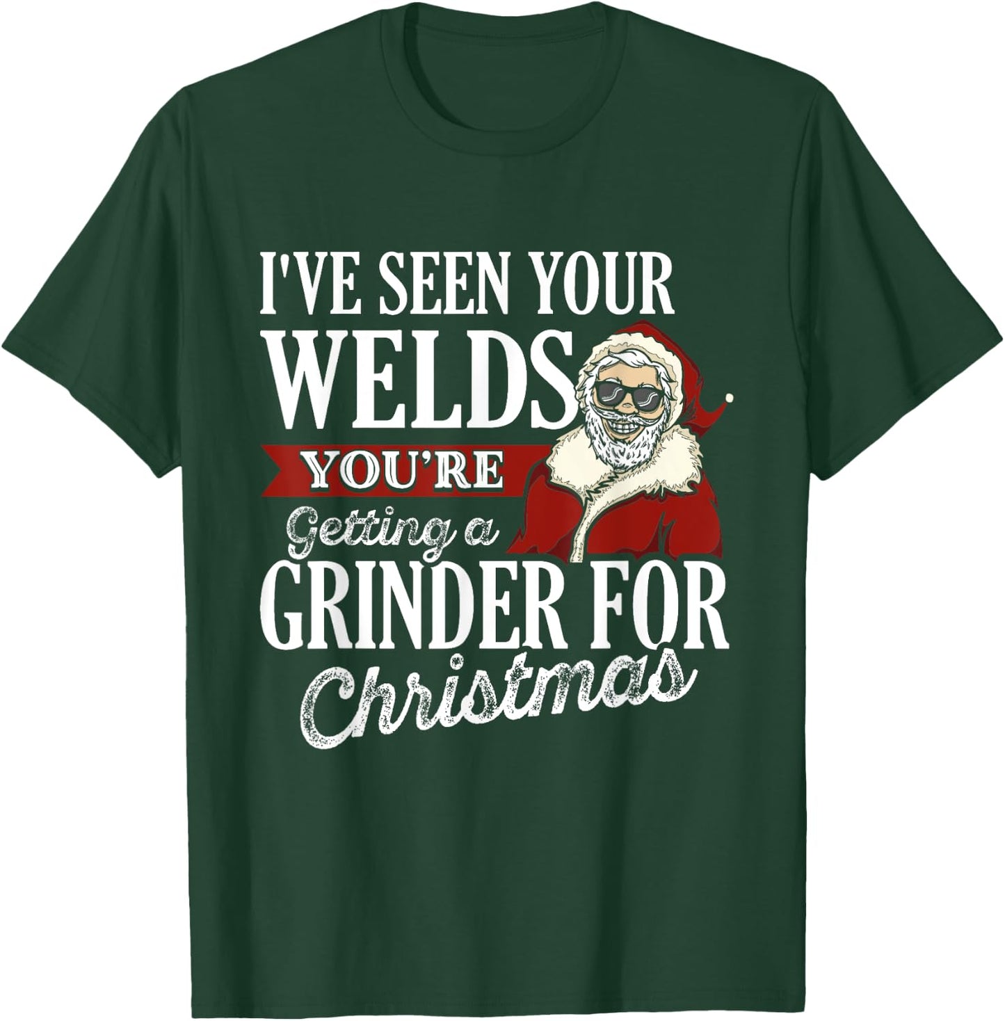 Welder Christmas Gifts I've Seen Your Welds Funny Welding T-Shirt - T-Shirt | Forest