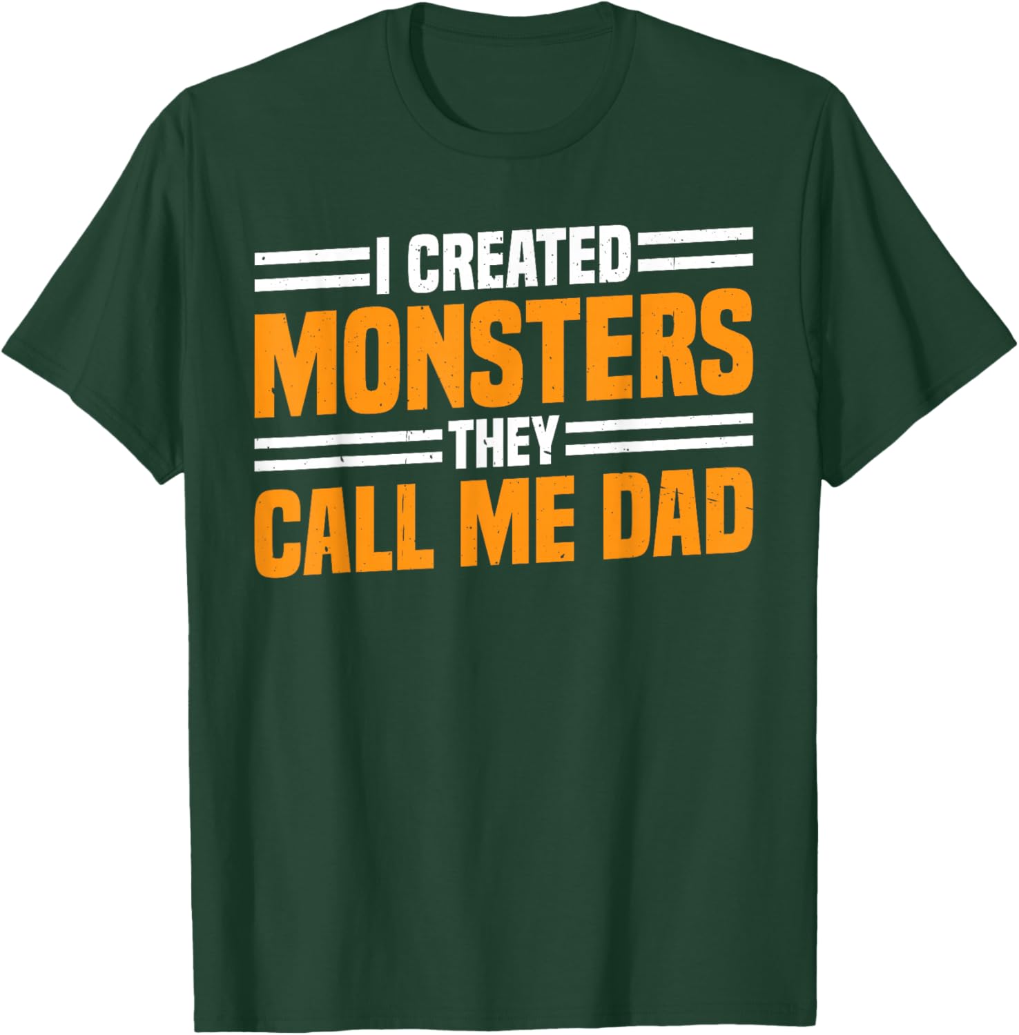 I Created Monsters They Call Me Dad Father Parenting T-Shirt - T-Shirt | Forest