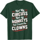 Not My Circus Not My Monkeys But I Know The Clowns T-Shirt - T-Shirt | Forest