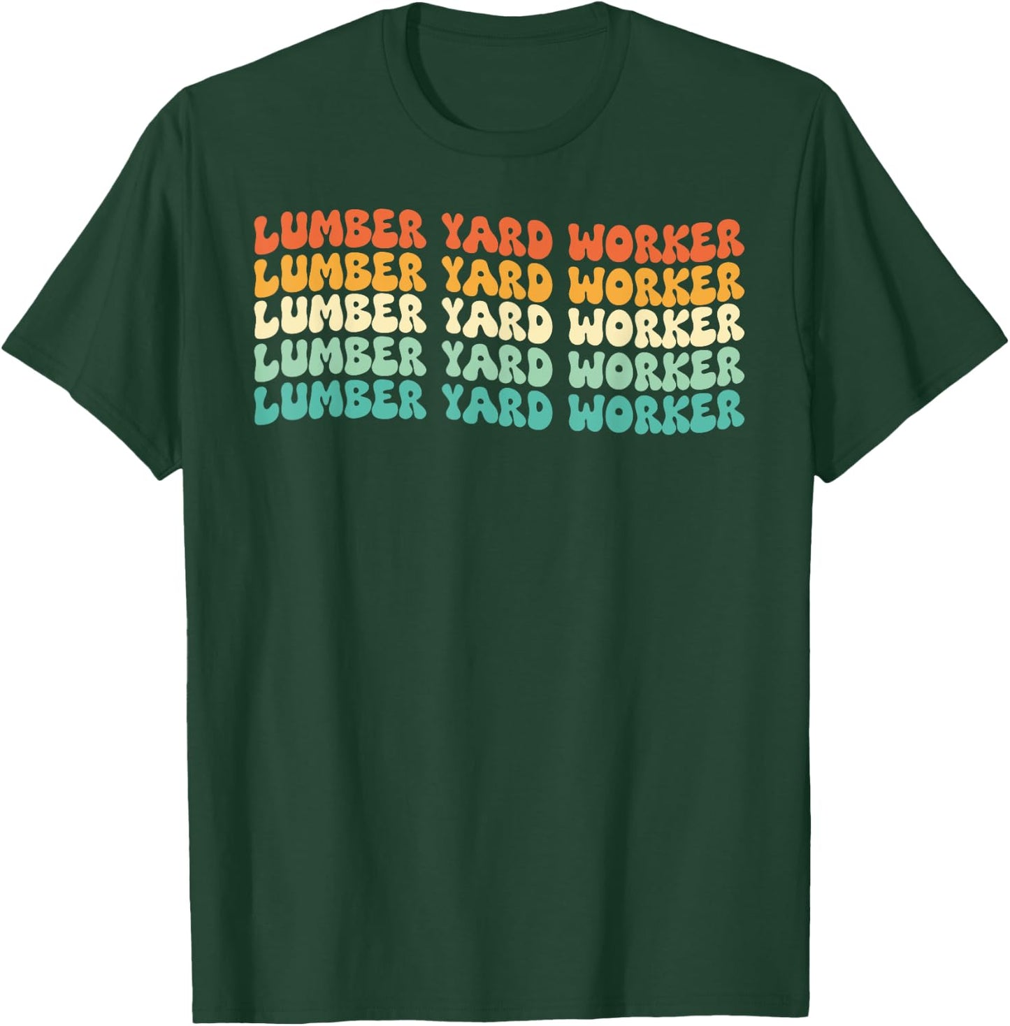 Groovy Lumber Yard Worker Job Title T-Shirt - T-Shirt | Forest