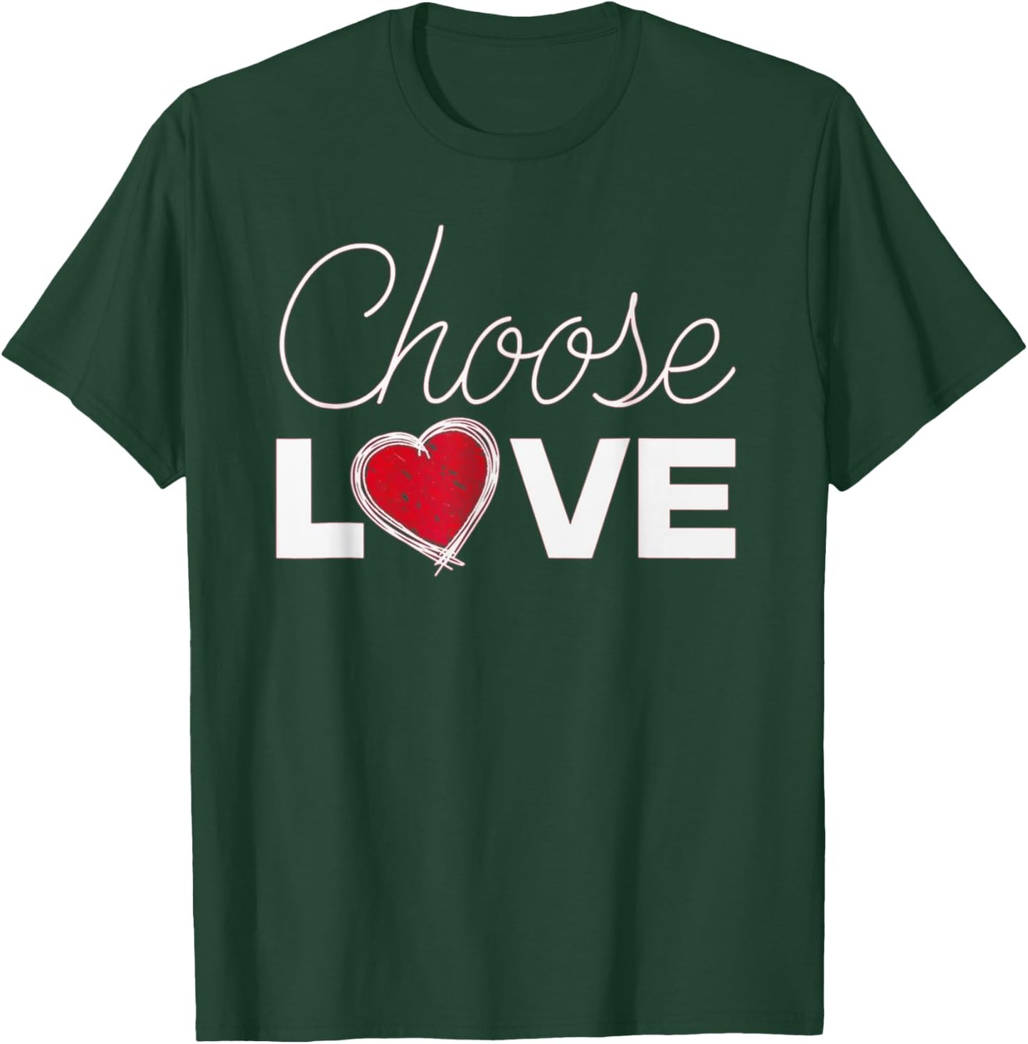 Choose Love - Bills Choose Love - Inspirational T-Shirt - T-Shirt | Forest