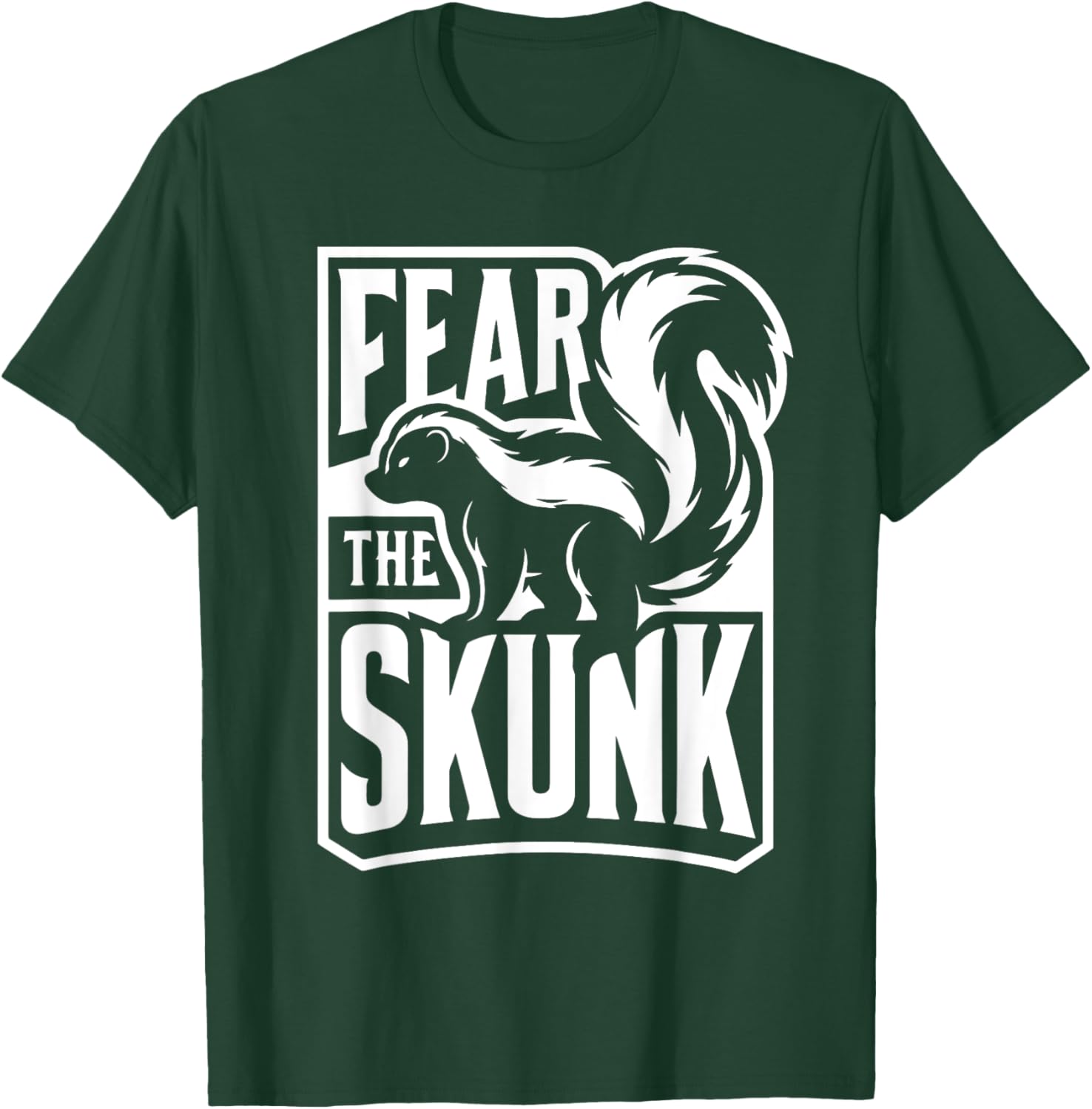 Fear The SKUNK funny skunks T-Shirt - T-Shirt | Forest