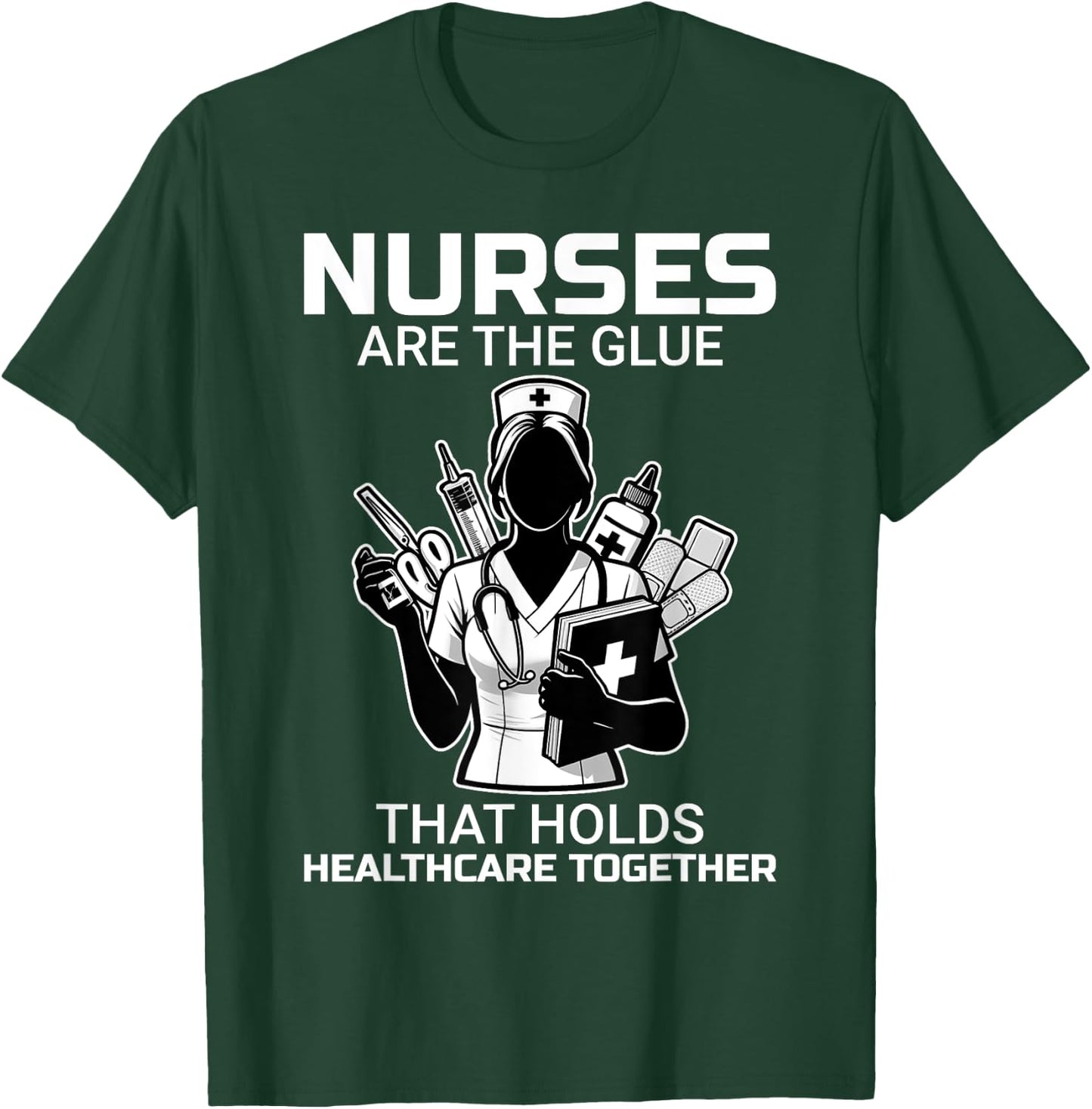 Funny Trust Nurses Are The Glue LPN RN CNA Nursing T-Shirt - T-Shirt | Forest