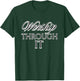 Worship Through It T-Shirt - T-Shirt | Forest
