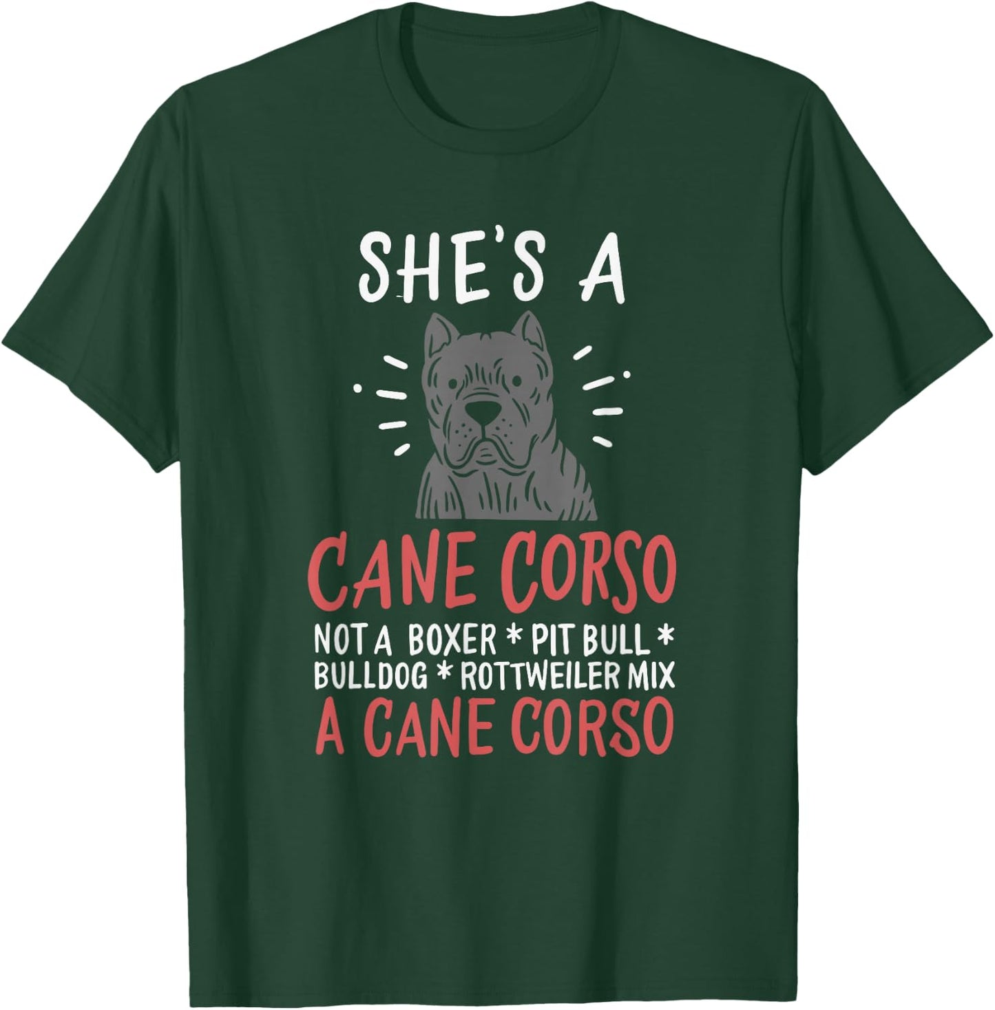 She's a Female Cane Corso Dog Design T-Shirt - T-Shirt | Forest