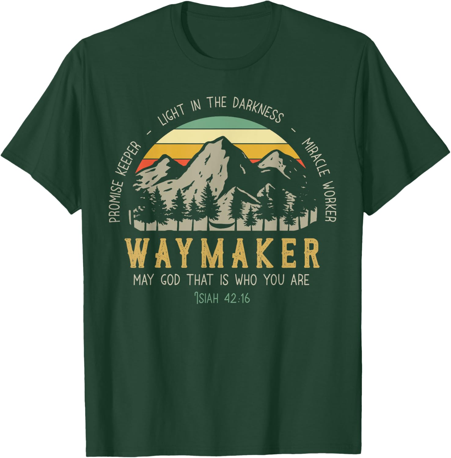 Waymaker Christian Shirt, Isaiah 42:16, Bible Verse T-Shirt - T-Shirt | Forest