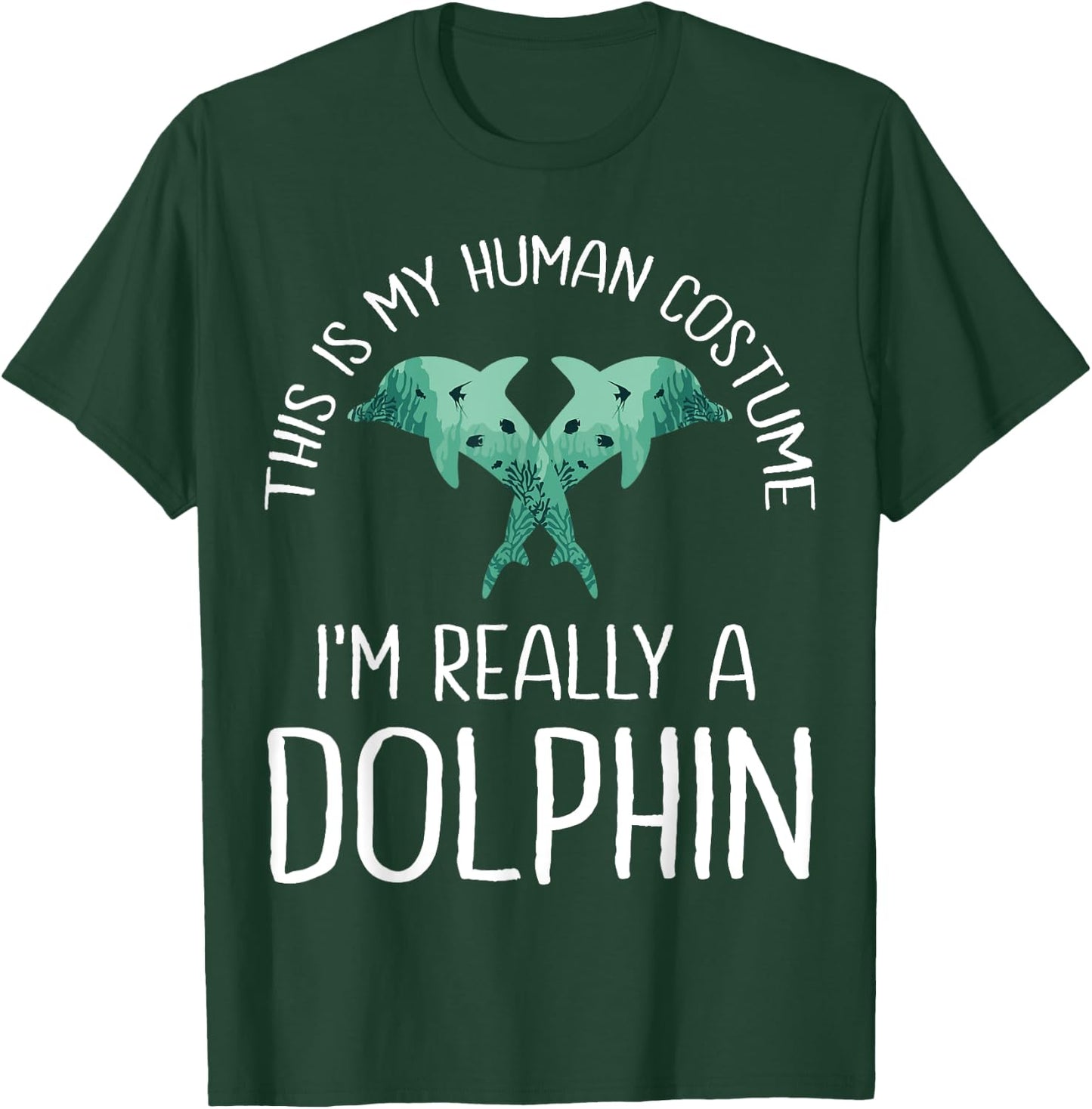 This is My Human Costume I'm Really A Dolphin Halloween Fun T-Shirt - T-Shirt | Forest