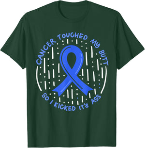 Cancer Touched My Butt So I Kicked It's Ass T-Shirt - T-Shirt | Forest