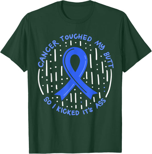 Cancer Touched My Butt So I Kicked It's Ass T-Shirt - T-Shirt | Forest