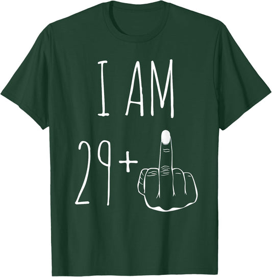 I Am 29 Plus 1 Middle Finger For A 30th Birthday T-Shirt - T-Shirt | Forest