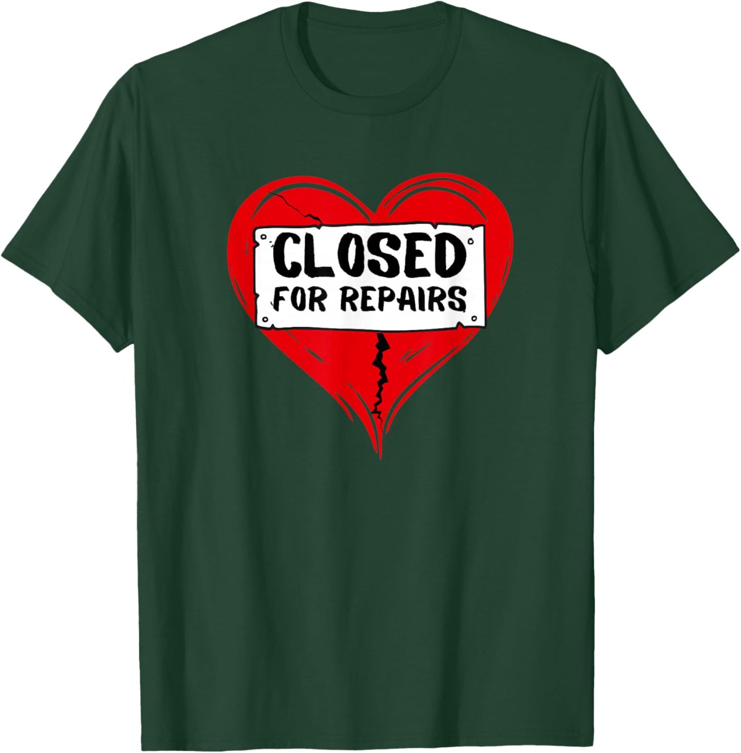 Closed for Repairs Broken Heart T-Shirt - T-Shirt | Forest