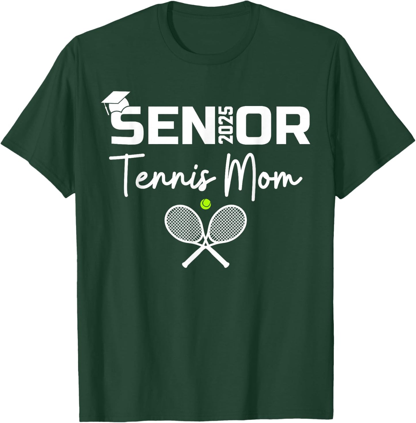 2025 Senior Tennis Mom Proud Mom Of A Tennis Senior Graduate T-Shirt - T-Shirt | Forest