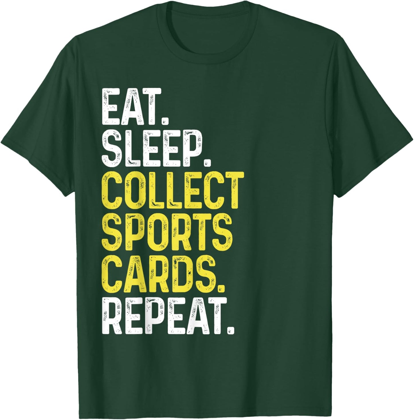 Eat Sleep Collect Sports Cards Repeat Funny Card Collector T-Shirt - T-Shirt | Forest
