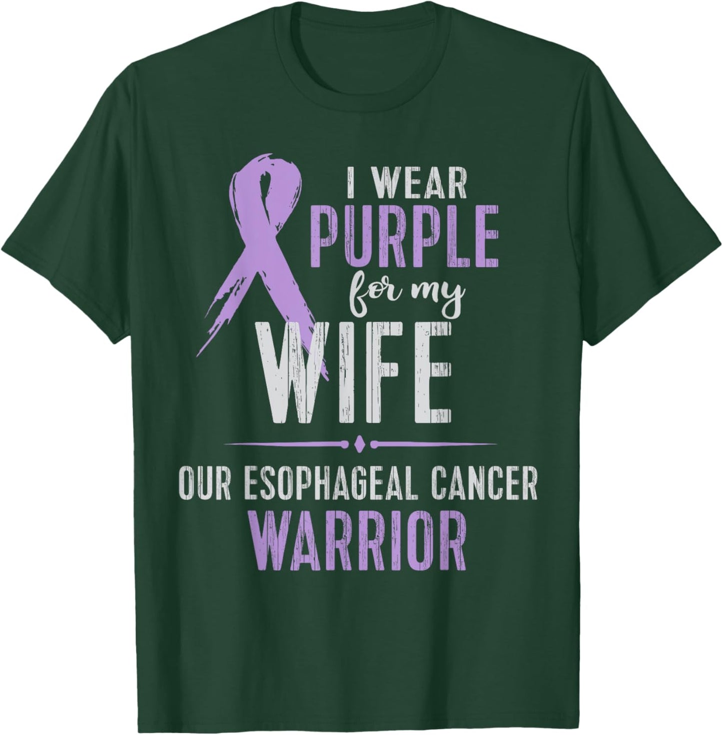 Esophageal Cancer Awareness My Wife Warrior T-Shirt - T-Shirt | Forest