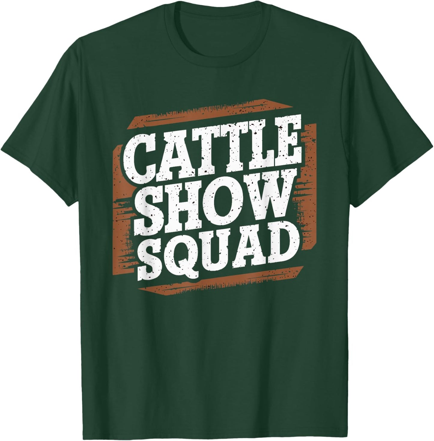 Cattle Show Squad County Fair Livestock Rancher T-Shirt - T-Shirt | Forest