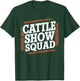 Cattle Show Squad County Fair Livestock Rancher T-Shirt - T-Shirt | Forest