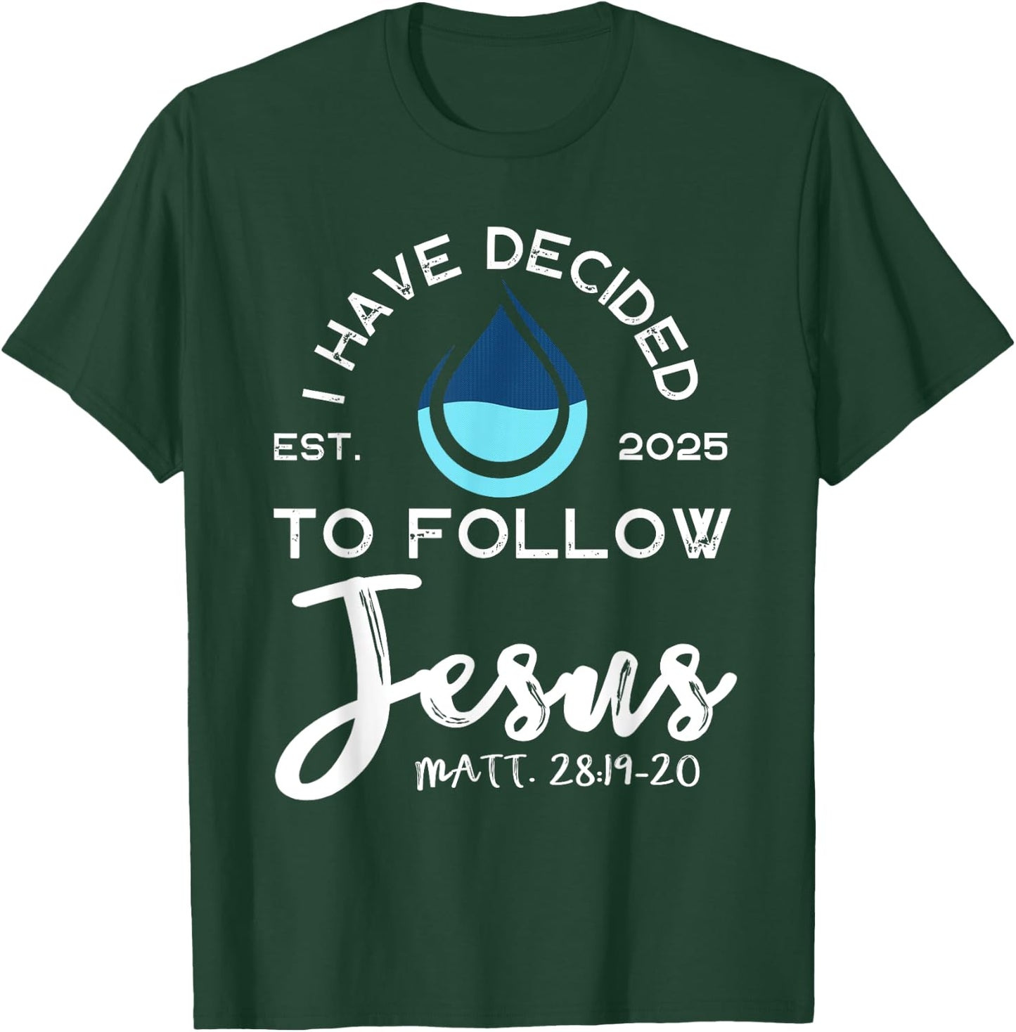 I Have Decided To Follow Jesus Established 2025 Black T-Shirt - T-Shirt | Forest