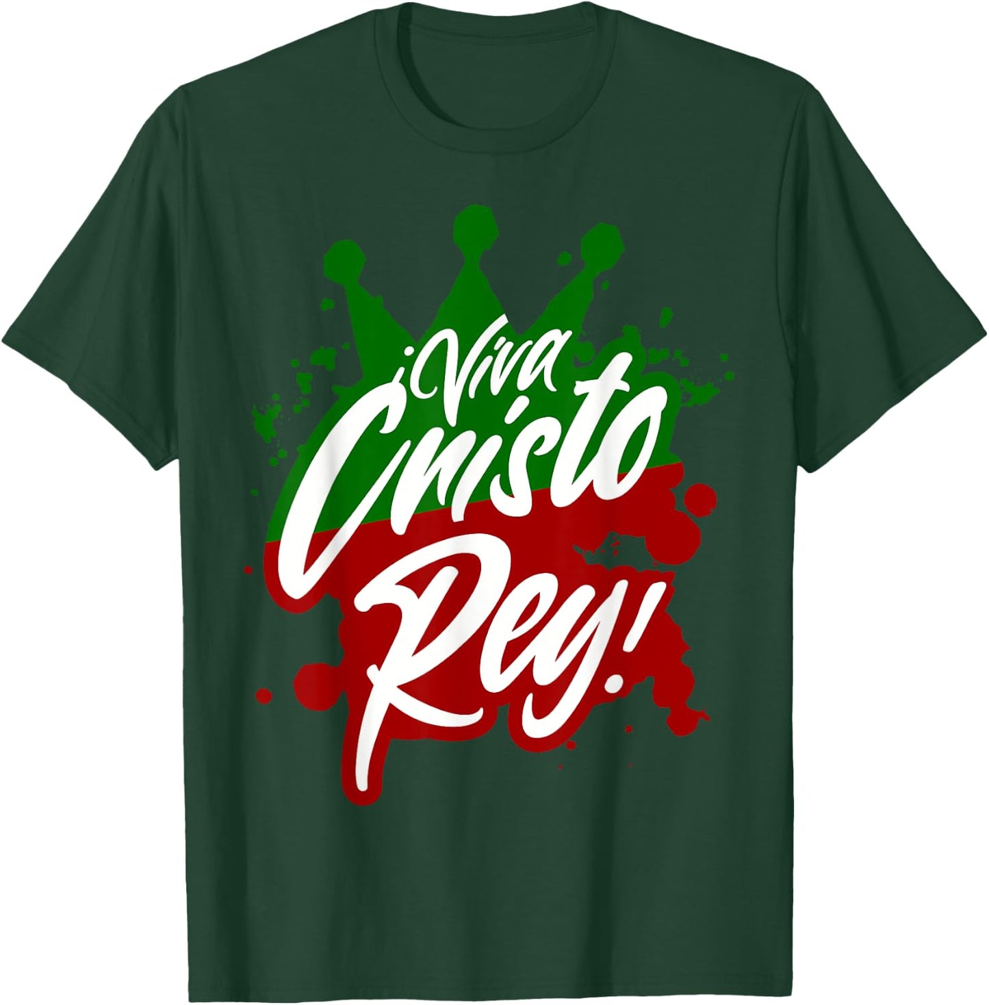 Viva Cristo Rey Cristeros War Mexican Catholic Spanish T-Shirt - T-Shirt | Forest