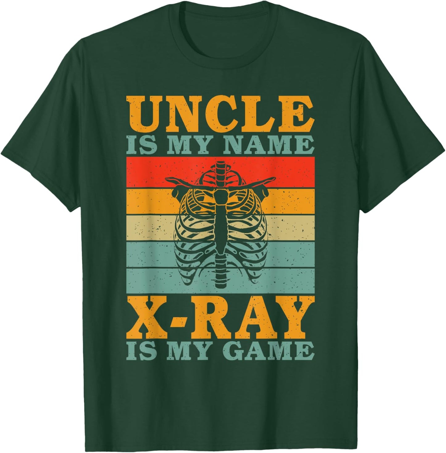 Uncle is my Name X Ray is my Game Radiology T-Shirt - T-Shirt | Forest